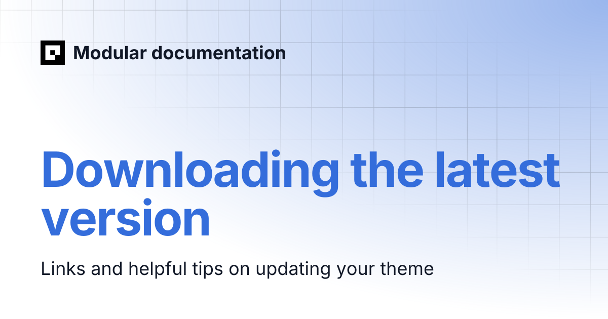 Downloading the latest version | Modular documentation